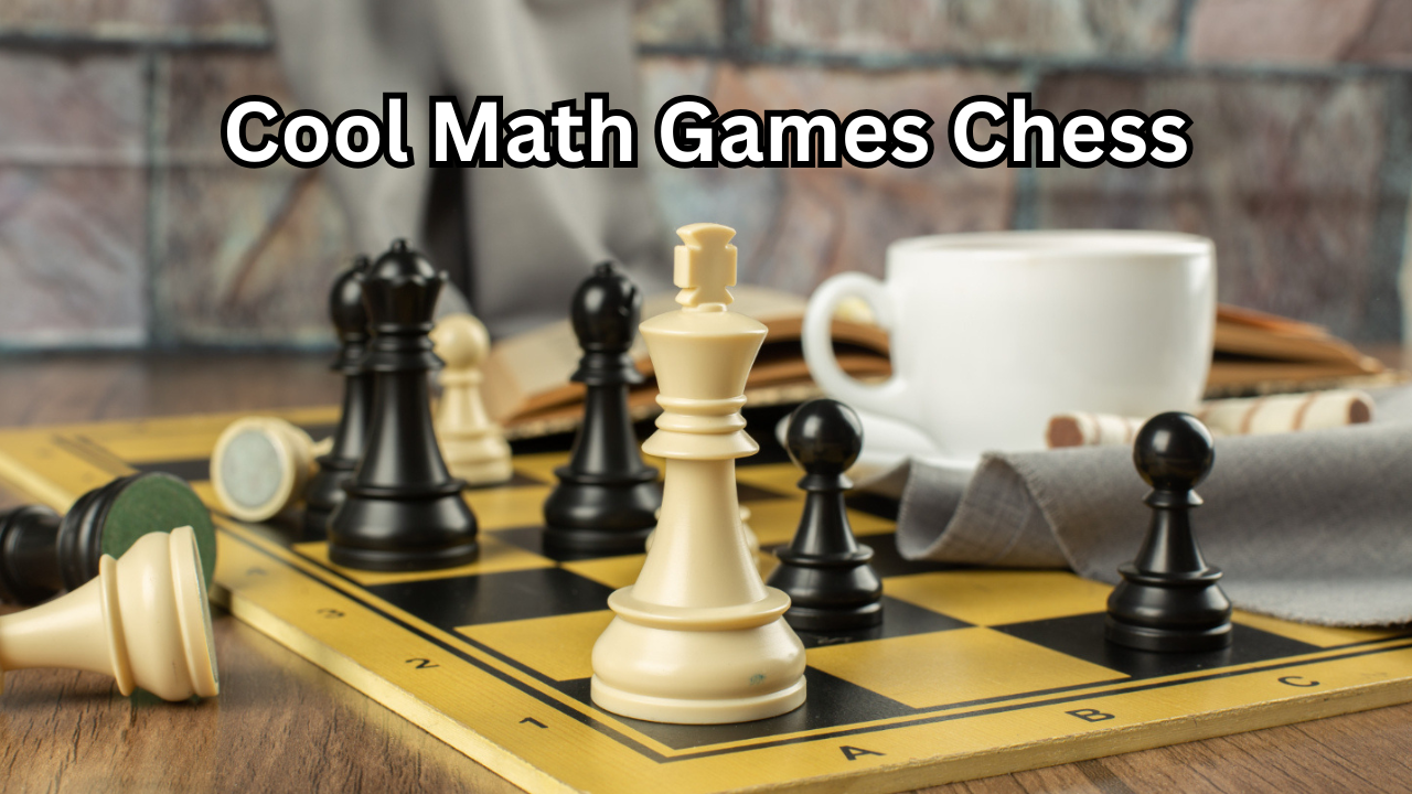 Cool Math Games Chess The Ultimate Guide to Playing, Winning, and Mastering Online Chess