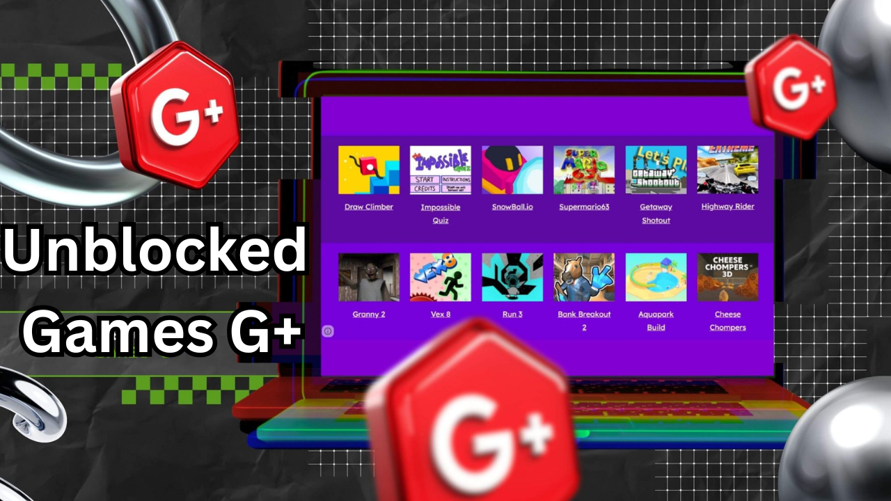 Unblocked Games G+ Play Free Browser Games Anywhere Without Restrictions