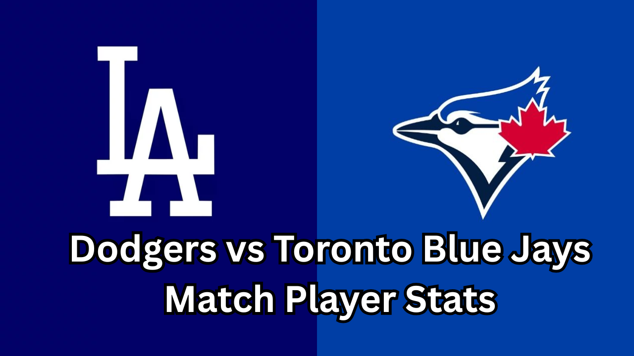 Dodgers vs Toronto Blue Jays Match Player Stats: Complete Breakdown of Key Performers and Game Analysis