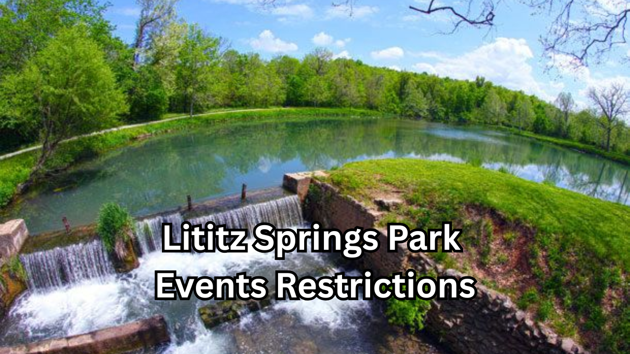 Lititz Springs Park Events Restrictions Everything Visitors Need to Know Before Attending