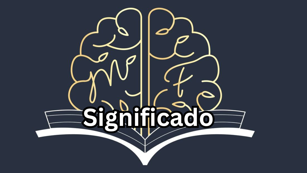 Significado: Qué Es, Importancia y Cómo Comprender el Verdadero Sentido de las Palabras