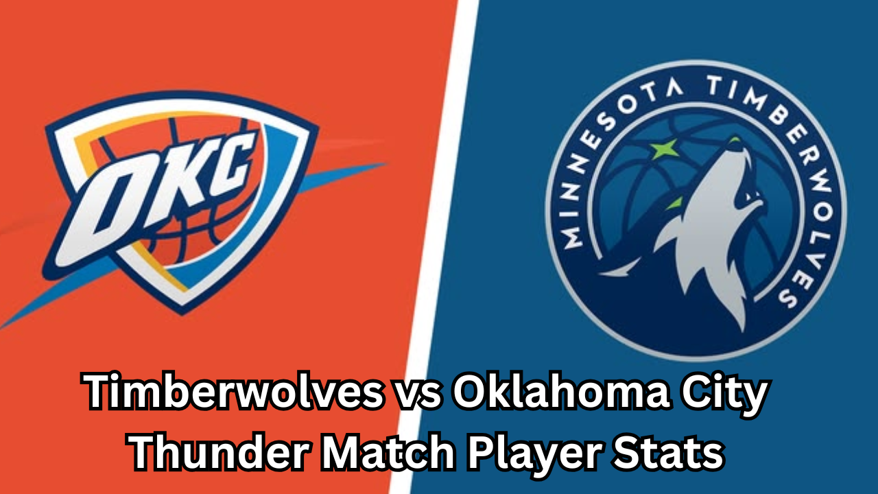 Timberwolves vs Oklahoma City Thunder Match Player Stats: Complete Analysis of Star Performances, Key Moments, and Game-Changing Numbers