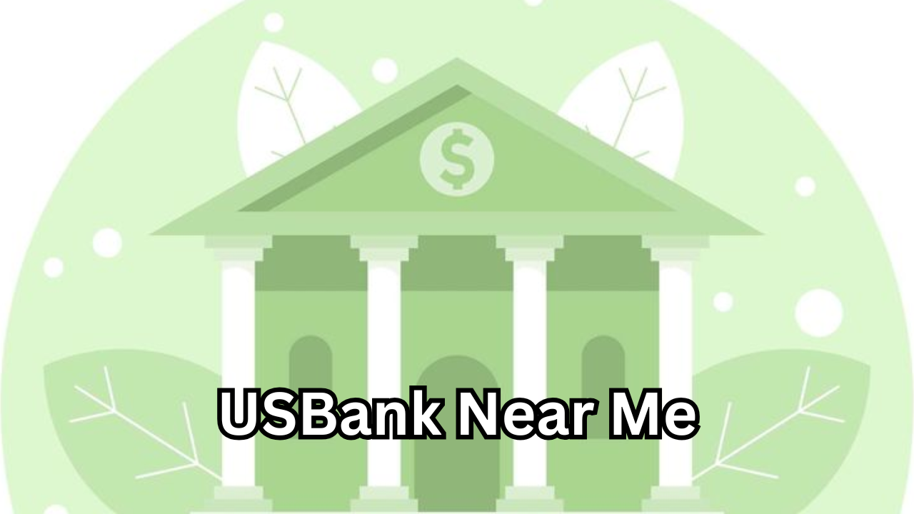 USBank Near Me: How to Find the Closest U.S. Bank Branch or ATM Quickly
