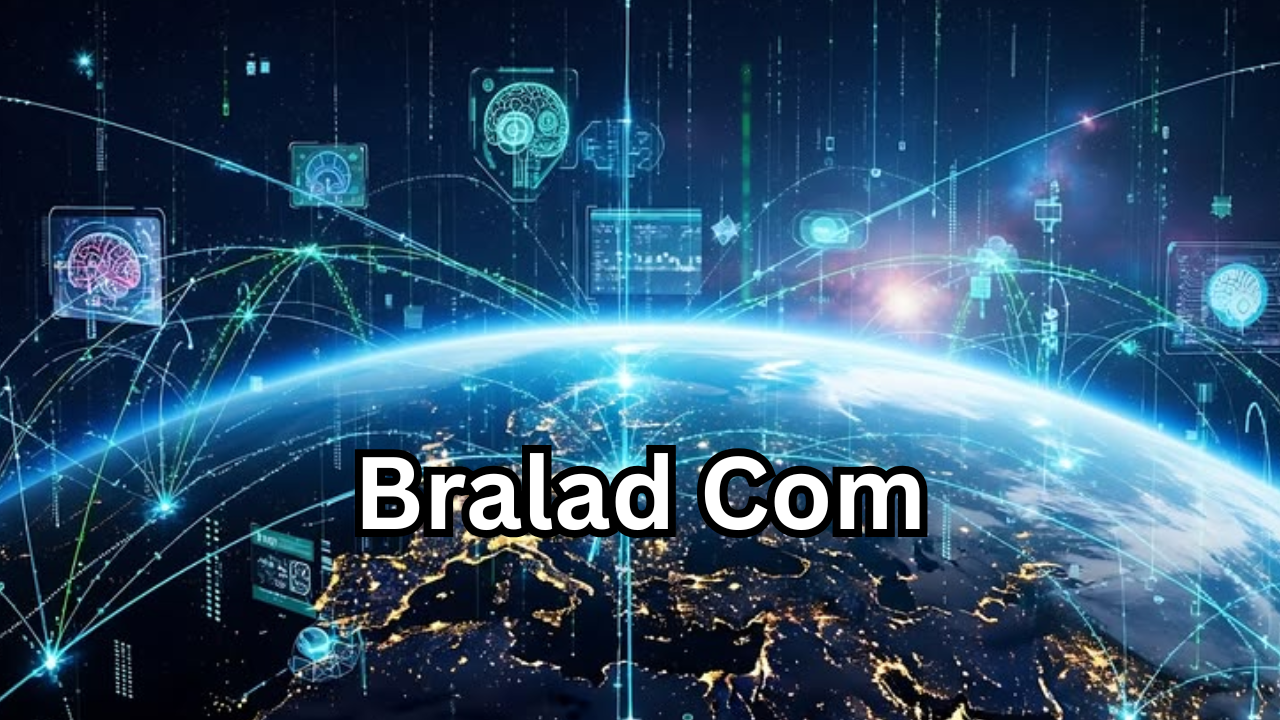 Bralad Com: A Complete Guide to Understanding Its Features, Benefits, and Growing Online Presence