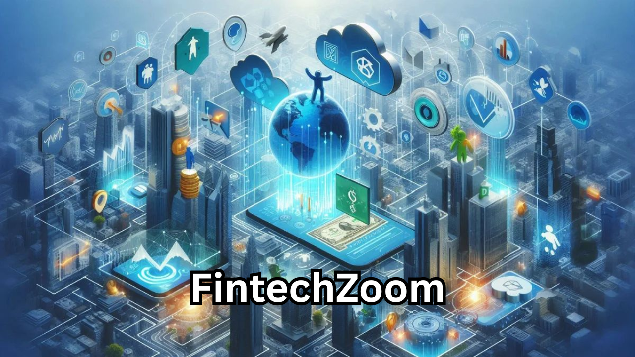 FintechZoom The Complete Guide to Modern Financial News, Market Insights, and Investment Trends