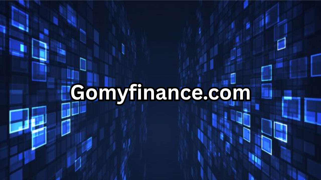 Gomyfinance.com A Complete Guide to Smarter Financial Management in the Digital Age