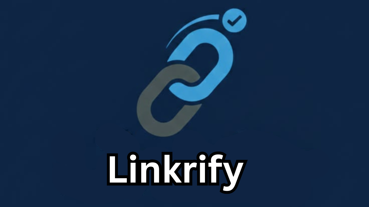 Linkrify: The Complete Guide to Smart Link Management and Digital Growth
